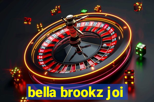 bella brookz joi